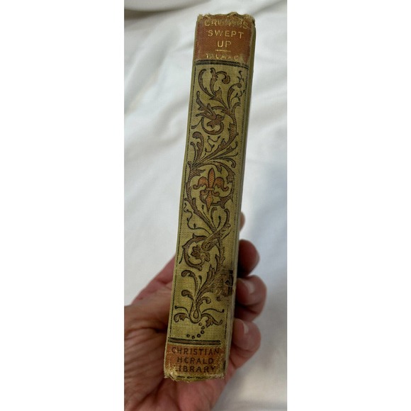 1897 Crumbs Swept Up T. De Witt Talmage Christian Herald Klopsch - Picture 12 of 15